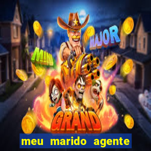 meu marido agente secreto completo